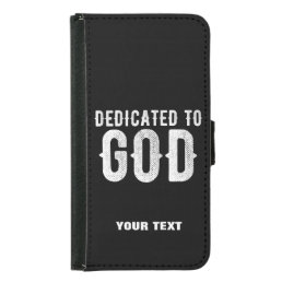 DEDICATED TO GOD COOL CUSTOMIZABLE WHITE  TEXT SAMSUNG GALAXY S5 WALLET CASE