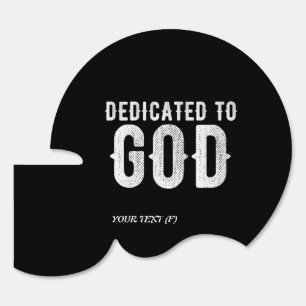 DEDICATED TO GOD COOL CUSTOMIZABLE WHITE TEXT SIGN