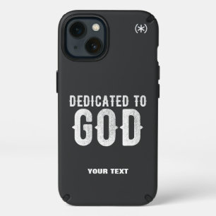 DEDICATED TO GOD COOL CUSTOMIZABLE WHITE TEXT SPECK iPhone 13 CASE