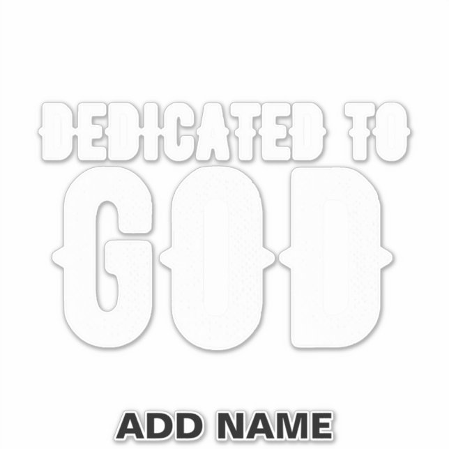 DEDICATED TO GOD COOL CUSTOMIZABLE WHITE  TEXT STICKER (Front)