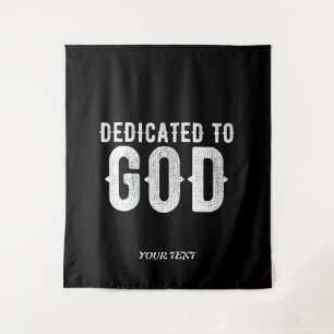 DEDICATED TO GOD COOL CUSTOMIZABLE WHITE TEXT TAPESTRY