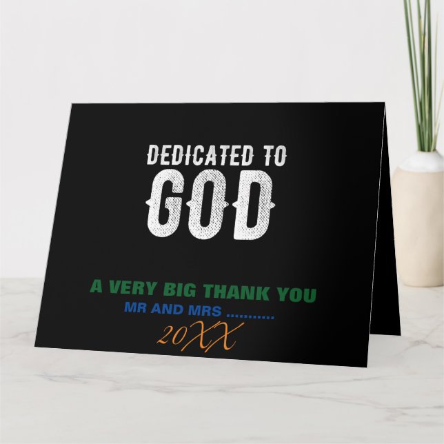 DEDICATED TO GOD COOL CUSTOMIZABLE WHITE  TEXT THANK YOU CARD (Front)