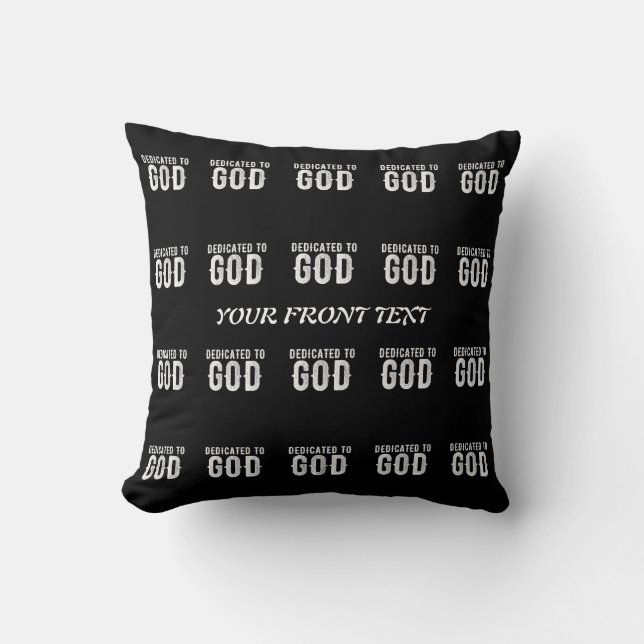 DEDICATED TO GOD COOL CUSTOMIZABLE WHITE  TEXT THROW PILLOW (Front)