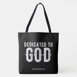 DEDICATED TO GOD COOL CUSTOMIZABLE WHITE TEXT TOTE BAG