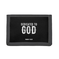 DEDICATED TO GOD COOL CUSTOMIZABLE WHITE TEXT