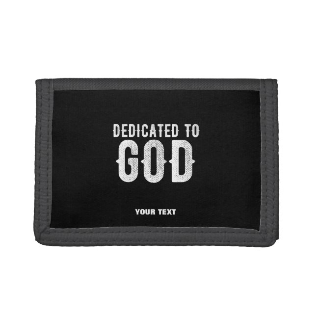 DEDICATED TO GOD COOL CUSTOMIZABLE WHITE  TEXT TRIFOLD WALLET (Front)