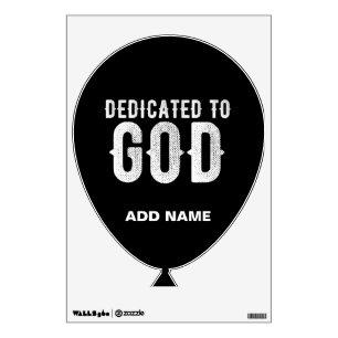 DEDICATED TO GOD COOL CUSTOMIZABLE WHITE TEXT WALL DECAL