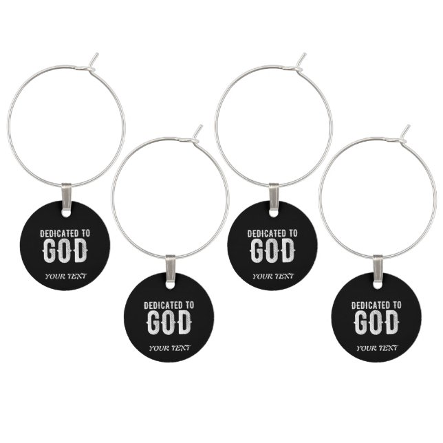 DEDICATED TO GOD COOL CUSTOMIZABLE WHITE  TEXT WINE CHARM (Staggered)