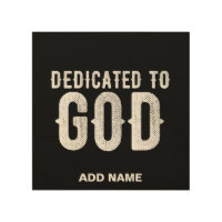 DEDICATED TO GOD COOL CUSTOMIZABLE WHITE TEXT