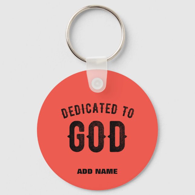 DEDICATED TO GOD COOL RED ORANGE CUSTOM BLACK TEXT KEYCHAIN (Front)