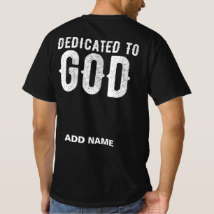 DEDICATED TO GOD COOL WHITE CUSTOMIZABLE TEXT T-Shirt