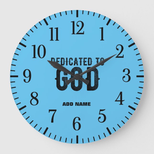 DEDICATED TO GOD CUSTOMIZABLE BLUE COOL BLACK TEXT LARGE CLOCK (Front)