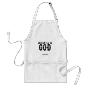 DEDICATED TO GOD CUSTOMIZABLE COOL BLACK TEXT ADULT APRON