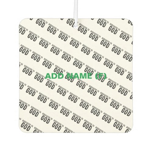 DEDICATED TO GOD  CUSTOMIZABLE COOL BLACK TEXT AIR FRESHENER