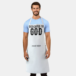 DEDICATED TO GOD CUSTOMIZABLE COOL BLACK TEXT APRON