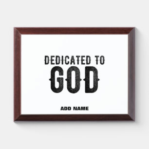 DEDICATED TO GOD  CUSTOMIZABLE COOL BLACK TEXT AWARD PLAQUE