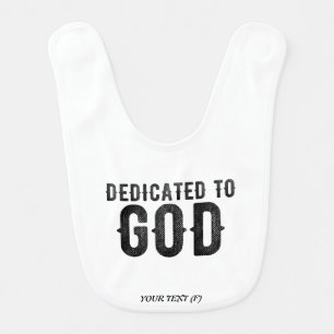 DEDICATED TO GOD CUSTOMIZABLE COOL BLACK TEXT BABY BIB