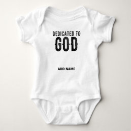 DEDICATED TO GOD CUSTOMIZABLE COOL BLACK TEXT BABY BODYSUIT