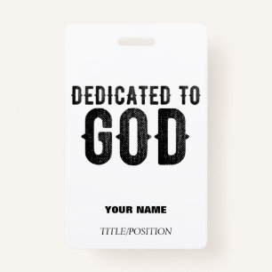 DEDICATED TO GOD CUSTOMIZABLE COOL BLACK TEXT BADGE