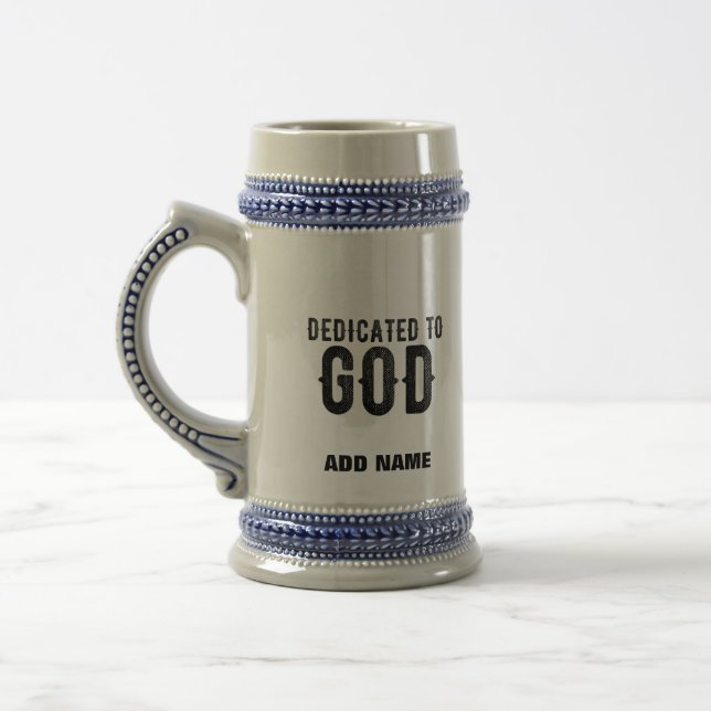 DEDICATED TO GOD  CUSTOMIZABLE COOL BLACK TEXT BEER STEIN (Left)
