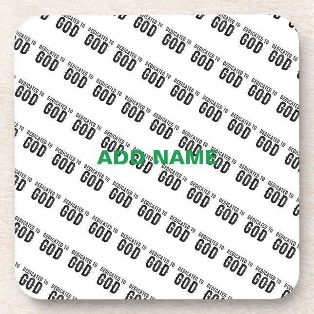 DEDICATED TO GOD  CUSTOMIZABLE COOL BLACK TEXT BEVERAGE COASTER (Front)