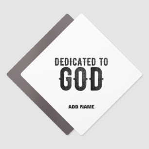 DEDICATED TO GOD CUSTOMIZABLE COOL BLACK TEXT CAR MAGNET
