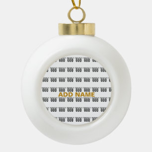 DEDICATED TO GOD CUSTOMIZABLE COOL BLACK TEXT CERAMIC BALL CHRISTMAS ORNAMENT