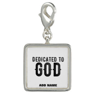 DEDICATED TO GOD CUSTOMIZABLE COOL BLACK TEXT CHARM