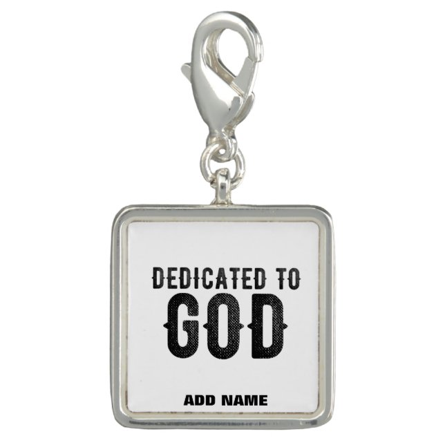DEDICATED TO GOD  CUSTOMIZABLE COOL BLACK TEXT CHARM (Front)