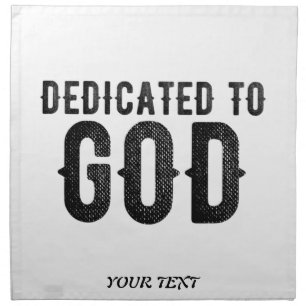 DEDICATED TO GOD  CUSTOMIZABLE COOL BLACK TEXT CLOTH NAPKIN