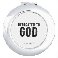 DEDICATED TO GOD CUSTOMIZABLE COOL BLACK TEXT