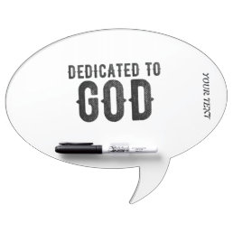 DEDICATED TO GOD  CUSTOMIZABLE COOL BLACK TEXT DRY ERASE BOARD