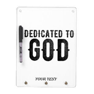 DEDICATED TO GOD CUSTOMIZABLE COOL BLACK TEXT DRY ERASE BOARD