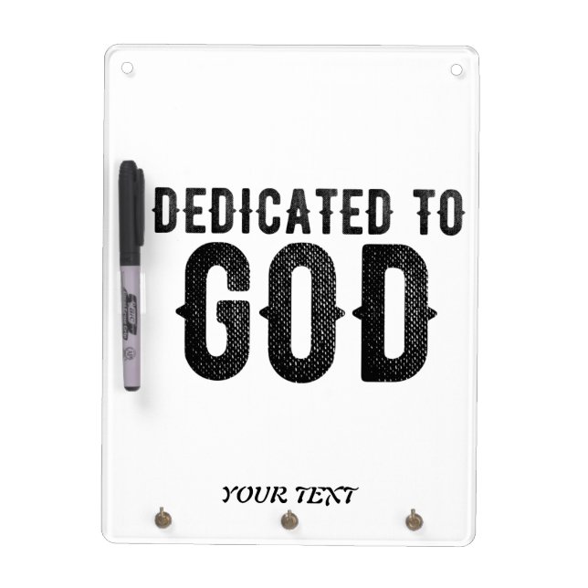 DEDICATED TO GOD  CUSTOMIZABLE COOL BLACK TEXT DRY ERASE BOARD (Front)