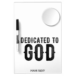 DEDICATED TO GOD  CUSTOMIZABLE COOL BLACK TEXT DRY ERASE BOARD WITH MIRROR