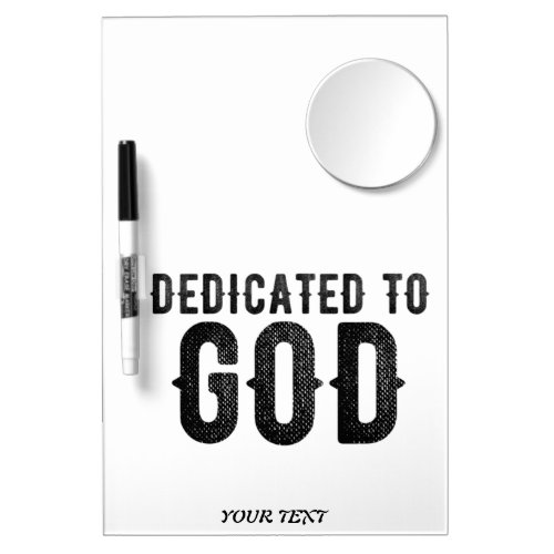DEDICATED TO GOD  CUSTOMIZABLE COOL BLACK TEXT DRY ERASE BOARD WITH MIRROR