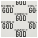 DEDICATED TO GOD CUSTOMIZABLE COOL BLACK TEXT FABRIC