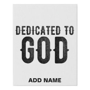 DEDICATED TO GOD CUSTOMIZABLE COOL BLACK TEXT FAUX CANVAS PRINT