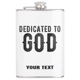 DEDICATED TO GOD  CUSTOMIZABLE COOL BLACK TEXT FLASK