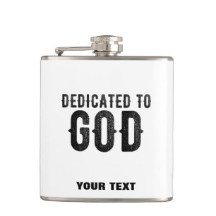 DEDICATED TO GOD  CUSTOMIZABLE COOL BLACK TEXT FLASK