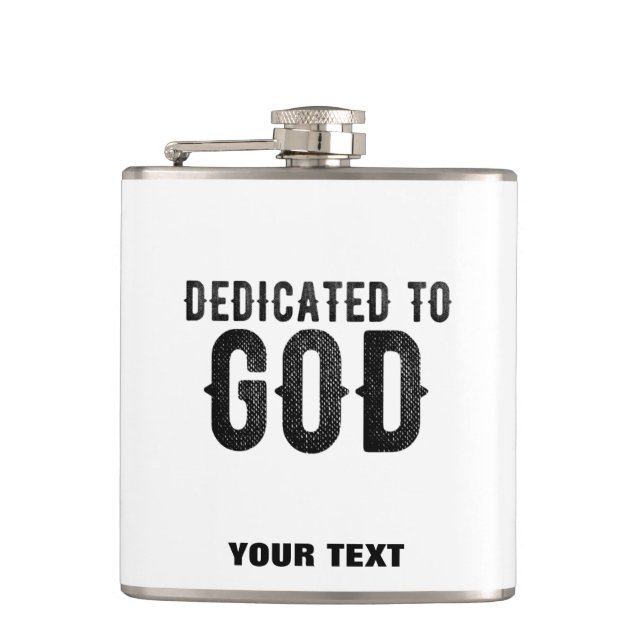 DEDICATED TO GOD  CUSTOMIZABLE COOL BLACK TEXT FLASK (Front)
