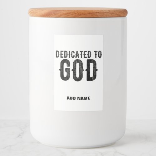 DEDICATED TO GOD  CUSTOMIZABLE COOL BLACK TEXT FOOD LABEL