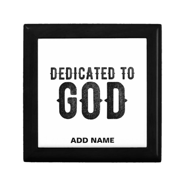 DEDICATED TO GOD  CUSTOMIZABLE COOL BLACK TEXT GIFT BOX (Front)