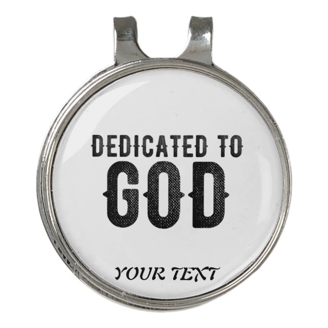 DEDICATED TO GOD  CUSTOMIZABLE COOL BLACK TEXT GOLF HAT CLIP (Front)