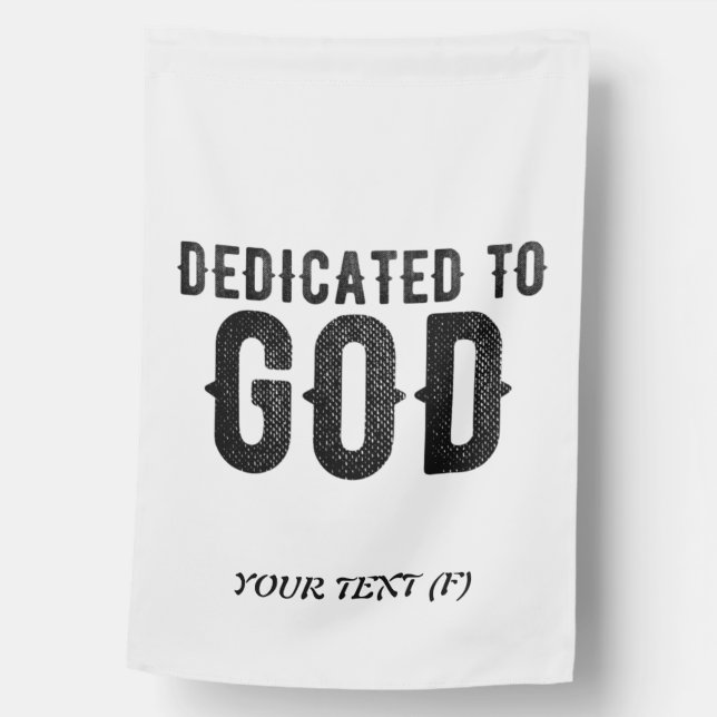DEDICATED TO GOD  CUSTOMIZABLE COOL BLACK TEXT HOUSE FLAG (Front)