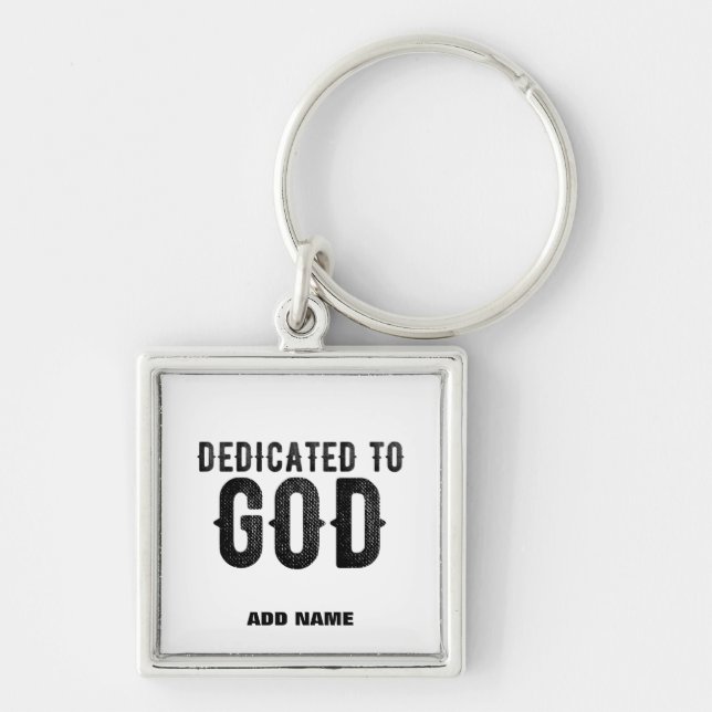 DEDICATED TO GOD  CUSTOMIZABLE COOL BLACK TEXT KEYCHAIN (Front)