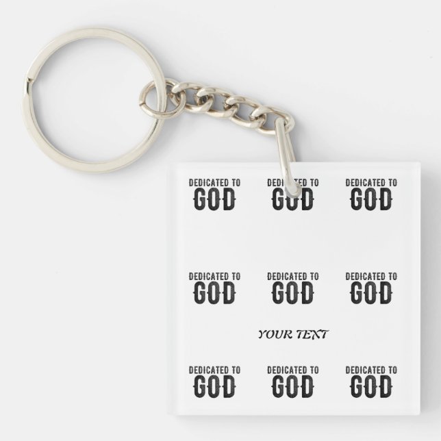 DEDICATED TO GOD  CUSTOMIZABLE COOL BLACK TEXT KEYCHAIN (Front)