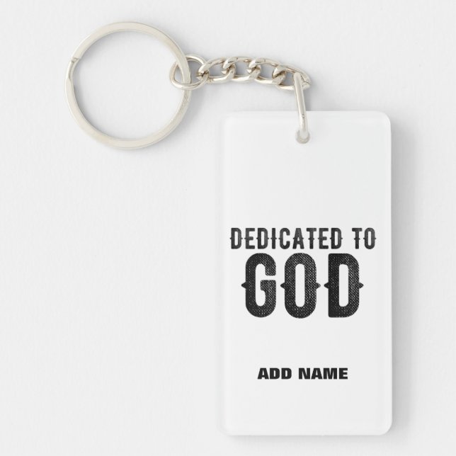 DEDICATED TO GOD  CUSTOMIZABLE COOL BLACK TEXT KEYCHAIN (Front)