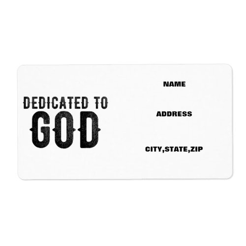 DEDICATED TO GOD  CUSTOMIZABLE COOL BLACK TEXT LABEL