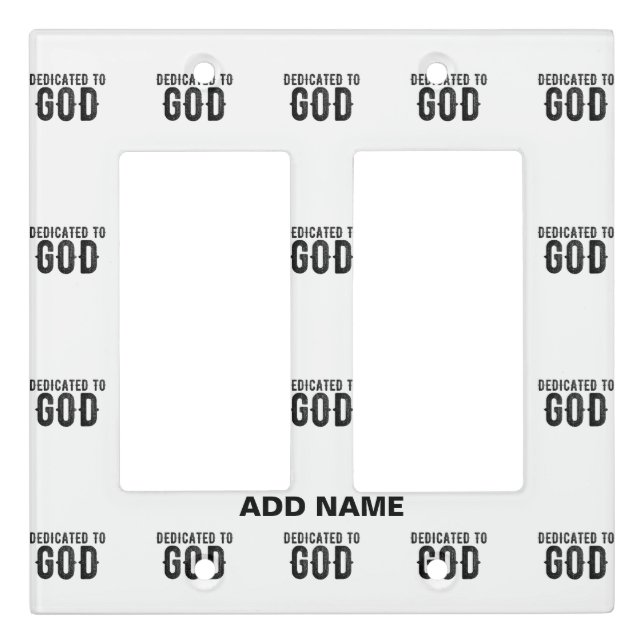 DEDICATED TO GOD  CUSTOMIZABLE COOL BLACK TEXT LIGHT SWITCH COVER (Front)